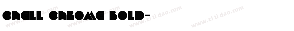 Chell Chrome Bold字体转换
